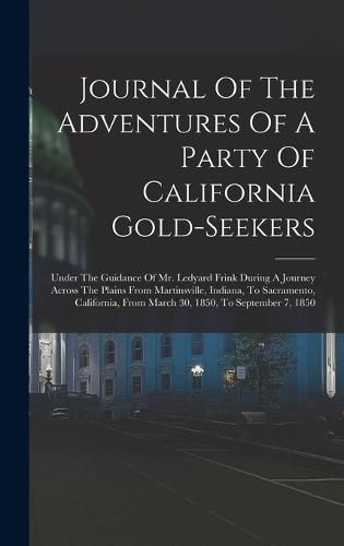 Cover image for Journal Of The Adventures Of A Party Of California Gold-seekers