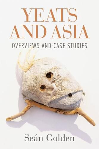 Cover image for Yeats and Asia: Overviews and case studies