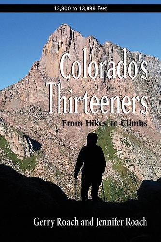 Cover image for Colorado's Thirteeners: From Hikes to Climbs