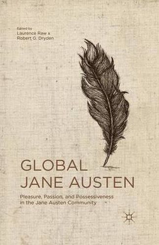 Cover image for Global Jane Austen: Pleasure, Passion, and Possessiveness in the Jane Austen Community