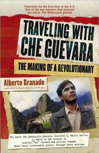 Traveling with Che Guevara: The Making of a Revolutionary