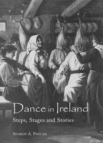 Cover image for Dance in Ireland: Steps, Stages and Stories