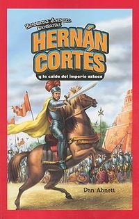 Cover image for Hernan Cortes Y La Caida del Imperio Azteca (Hernan Cortes and the Fall of the Aztec Empire)