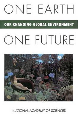 Cover image for One Earth One Future: Our Changing Global Environment