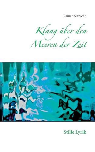 Cover image for Klang uber den Meeren der Zeit: Stille Lyrik