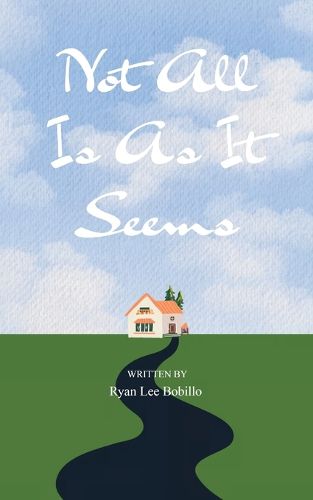 Cover image for Not All Is As It Seems-A Collection Of Haikus Bringing Attention To The Paths We All Are Walking