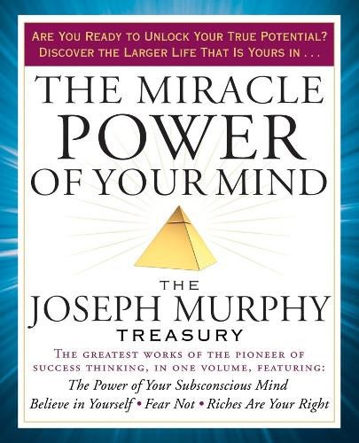 Cover image for The Miracle Power of Your Mind: The Joseph Murphy Treasury