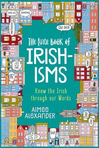 Cover image for The Little Book of Irishisms: Know the Irish through our Words