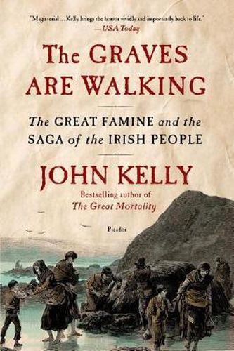 Cover image for The Graves Are Walking: The Great Famine and the Saga of the Irish People