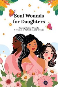 Cover image for Soul Wounds for Daughters