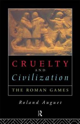 Cover image for Cruelty and Civilization: The Roman Games