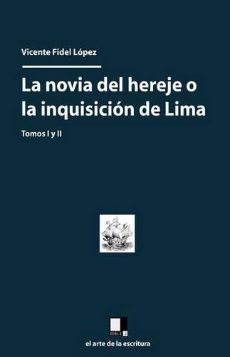 La Novia del Hereje O La Inquisici n de Lima