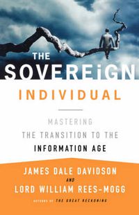 Cover image for The Sovereign Individual: Mastering the Transition to the Information Age