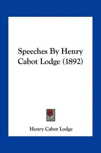 Speeches by Henry Cabot Lodge (1892)