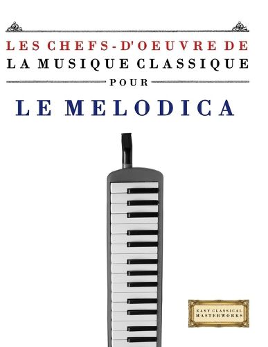 Cover image for Les Chefs-d'oeuvre de la Musique Classique pour le Melodica