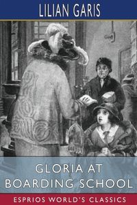 Cover image for Gloria at Boarding School (Esprios Classics)