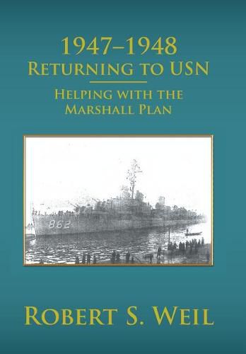 Cover image for 1947-1948 Returning to USN: Helping with the Marshall Plan