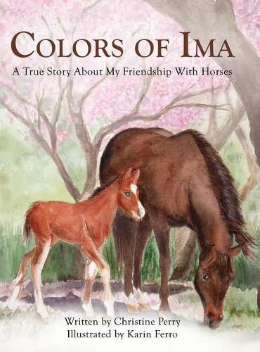 Cover image for Colors of Ima: A True Story About My Friendship With Horses