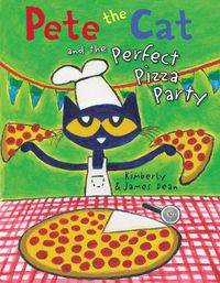 Cover image for Pete the Cat and the Perfect Pizza Party