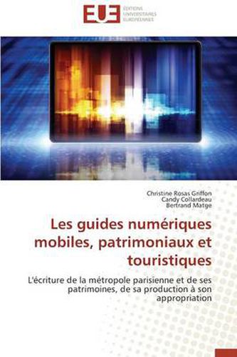 Cover image for Les Guides Num riques Mobiles, Patrimoniaux Et Touristiques