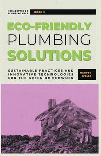 Cover image for Eco-Friendly Plumbing Solutions