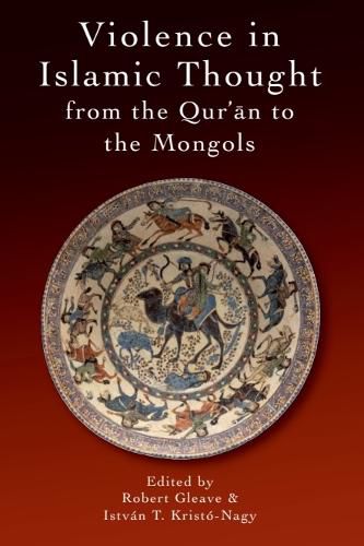 Cover image for Violence in Islamic Thought from the Qur?an to the Mongols