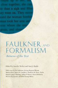 Cover image for Faulkner and Formalism: Returns of the Text