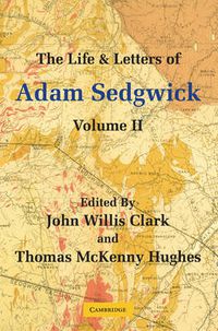 Cover image for The Life and Letters of Adam Sedgwick: Volume 2