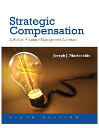 Cover image for Strategic Compensation: A Human Resource Management Approach