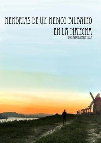 Cover image for Memorias de un medico bilbaino en La Mancha