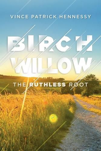 Birch Willow: The Ruthless Root