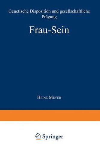 Cover image for Frau -- Sein: Genetische Disposition Und Gesellschaftliche Pragung