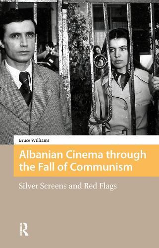 Cover image for Albanian Cinema through the Fall of Communism