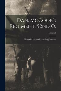 Cover image for Dan. McCook's Regiment, 52nd O.; Volume I