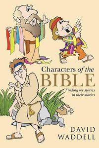 Cover image for Characters of the Bible: Finding My Stories in Their Stories