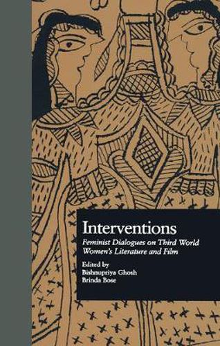 Cover image for Interventions: Feminist Dialogues on Third World Women's Literature and Film