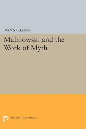 Cover image for Malinowski and the Work of Myth