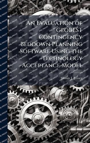 Cover image for An Evaluation of GeoBEST Contingency Beddown Planning Software Using the Technology Acceptance Model