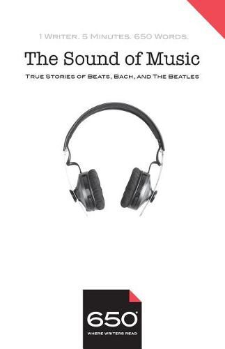 Cover image for 650 The Sound of Music: True Stories of Beats, Bach, and The Beatles