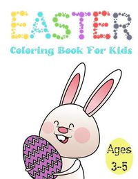 Cover image for Easter Coloring Book For Kids Ages 3-5: Great And Fun Illustrations For Children