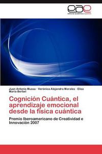 Cover image for Cognicion Cuantica, el aprendizaje emocional desde la fisica cuantica