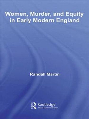 Cover image for Women, Murder, and Equity in Early Modern England