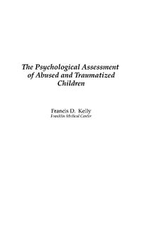 Cover image for The Psychological Assessment of Abused and Traumatized Children