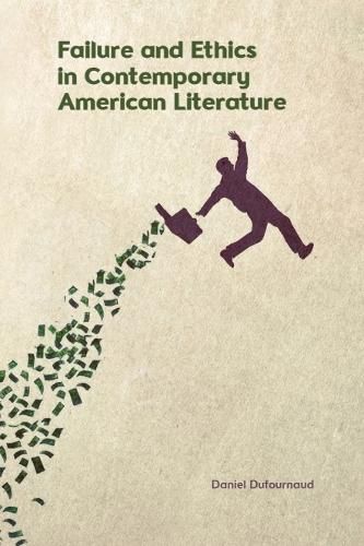 Cover image for Failure and Ethics in Contemporary American Literature