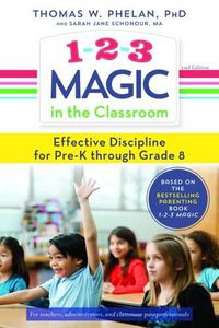 Cover image for 1-2-3 Magic in the Classroom: Effective Discipline for Pre-K through Grade 8