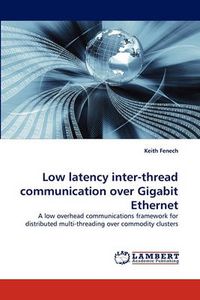 Cover image for Low Latency Inter-Thread Communication Over Gigabit Ethernet