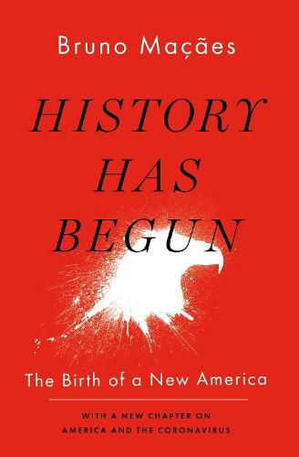 Cover image for History Has Begun: The Birth of a New America