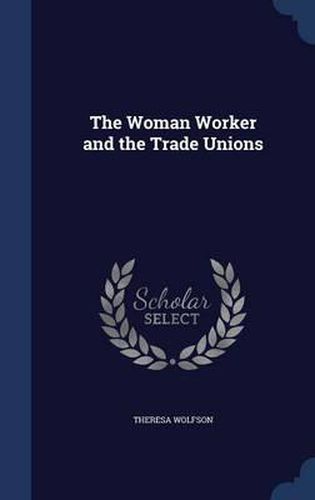 Cover image for The Woman Worker and the Trade Unions