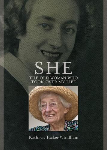 Cover image for She: The Old Woman Who Took Over My Life