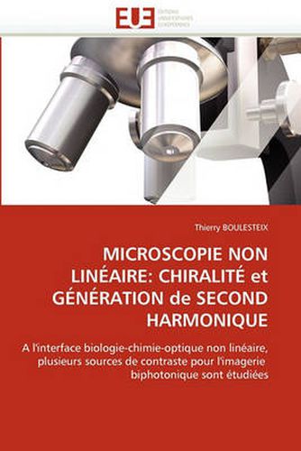 Cover image for Microscopie Non Lin Aire: Chiralit Et G N Ration de Second Harmonique